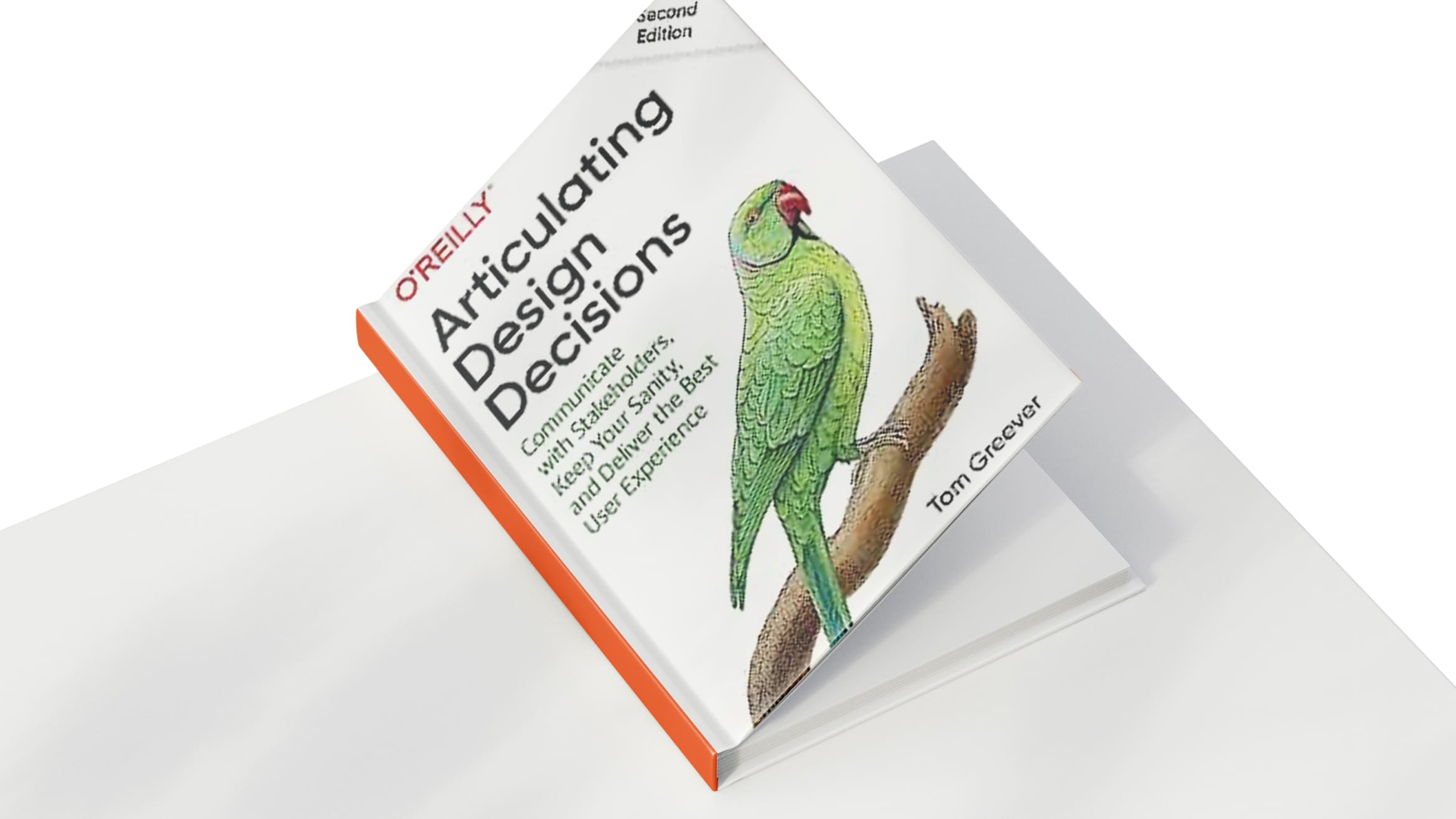 Articulating Design Decisions: Communicate with Stakeholders, Keep Your Sanity, and Deliver the Best User Experience - recommended by Touch4IT